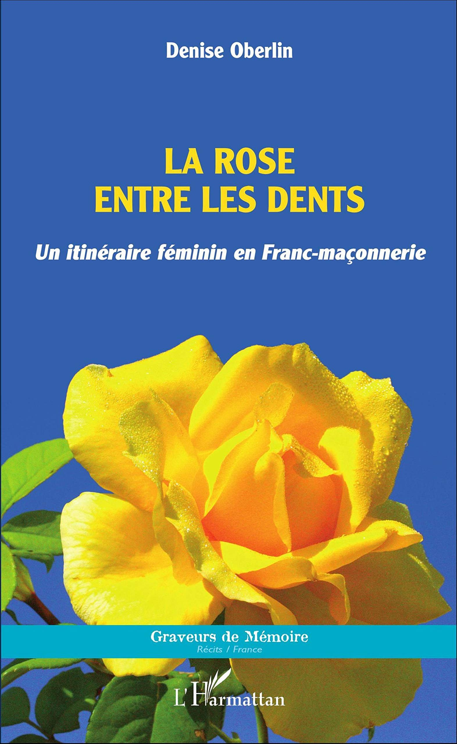 La rose entre les dents : un itinéraire féminin en franc-maçonnerie