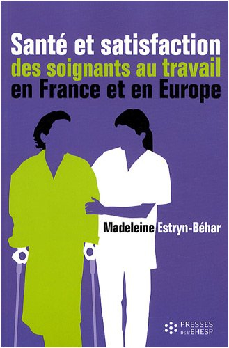 Santé et satisfaction des soignants au travail en France et en Europe