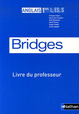 anglais 1e l-es-s bridges : livre du professeur programme 2004