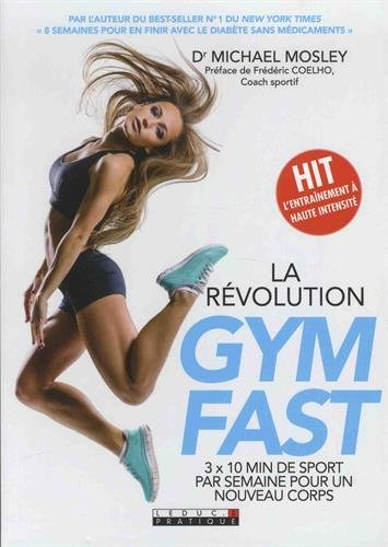 La révolution gymfast : 3 x 10 min de sport par semaine pour un nouveau corps