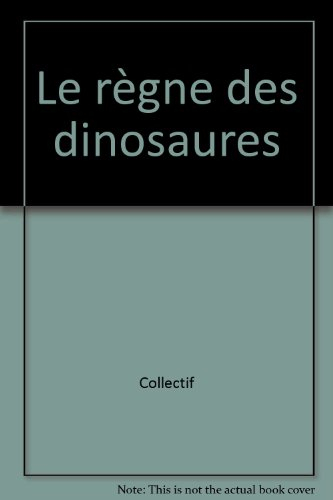 Le Règne des dinosaures