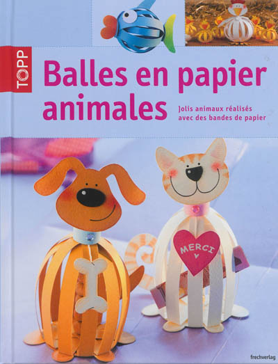 Balles en papier animales : jolis animaux réalisés avec des bandes de papier