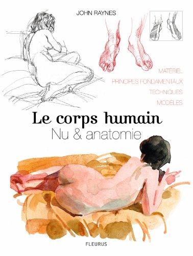 Le corps humain, nu & anatomie : le dessin de modèle vivant étape par étape