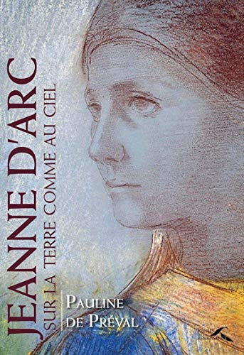 Jeanne d'Arc : sur la terre comme au ciel