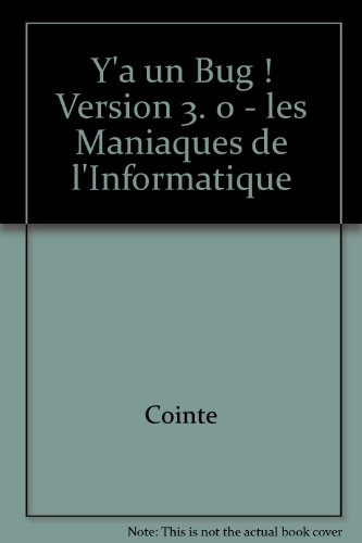 Y'a un bug ! Version 3.0 : les maniaques de l'informatique
