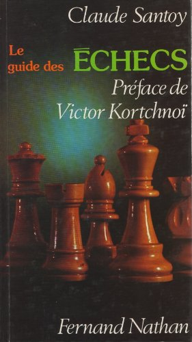 le guide des échecs : parties commentées par les grands maîtres