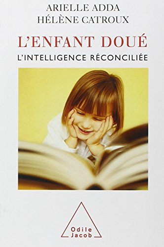 L'enfant doué : l'intelligence réconciliée