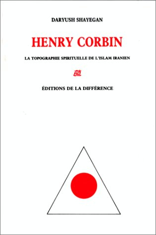 Henry Corbin, la topographie spirituelle de l'islam iranien