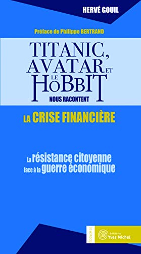 Titanic, Avatar et Le Hobbit nous racontent la crise financière : la résistance citoyenne face à la 