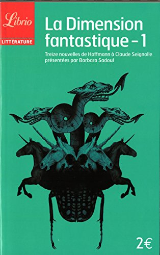 La dimension fantastique. Vol. 1. Treize nouvelles de Hoffmann à Claude Seignolle
