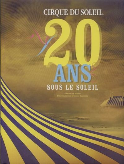 Cirque du Soleil : 20 Ans sous le soleil