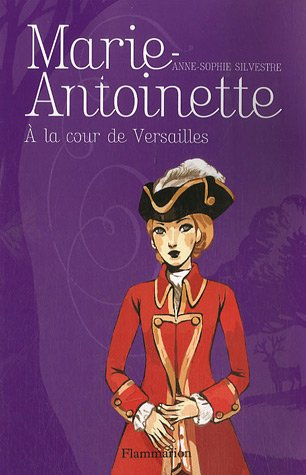 Marie-Antoinette. Vol. 2. A la cour de Versailles