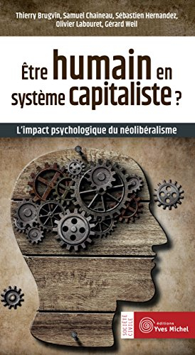 Etre humain en système capitaliste ? : l'impact psychologique du néolibéralisme