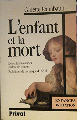L'enfant et la mort : des enfants malades parlent de la mort : problèmes de la clinique du deuil