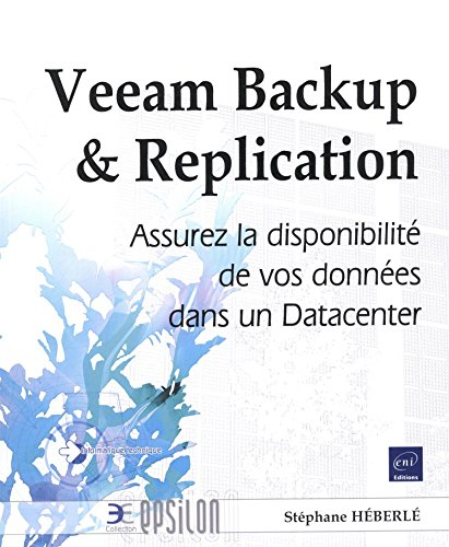 Veeam Backup & Replication : assurez la disponibilité de vos données dans un Datacenter