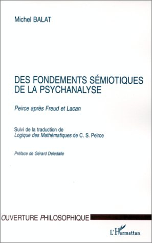 Des fondements sémiotiques de la psychanalyse : Peirce après Freud et Lacan