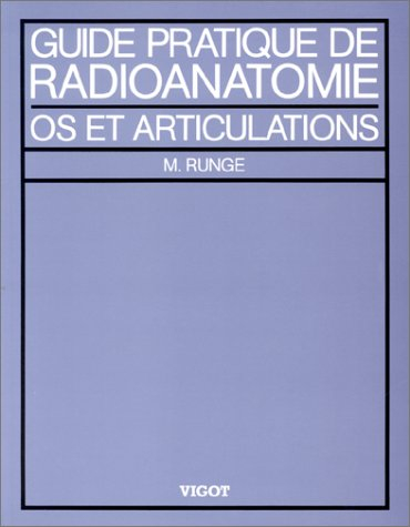 Guide pratique de radioanatomie : os et articulations