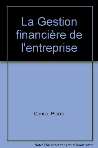La gestion financière de l'entreprise. Vol. 2. La politique financière