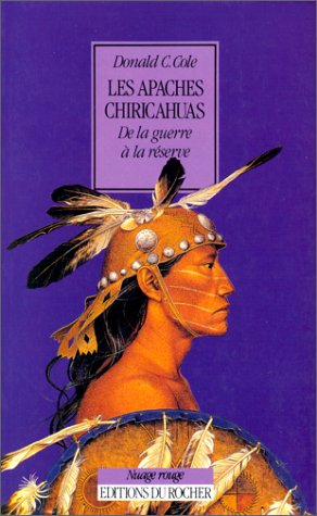 Les Apaches Chiricahuas : de la guerre à la réserve
