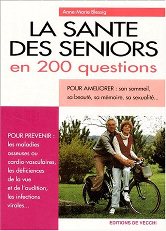 La santé des seniors en 200 questions