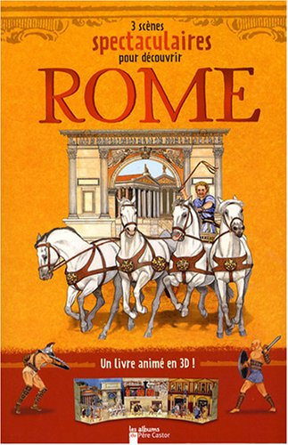3 scènes spectaculaires pour découvrir Rome : un livre animé en 3D !