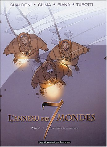 L'anneau des 7 mondes. Vol. 1. Le calme et la tempête