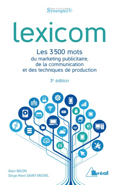 Lexicom : les 3.500 mots du marketing publicitaire, de la communication et des techniques de product