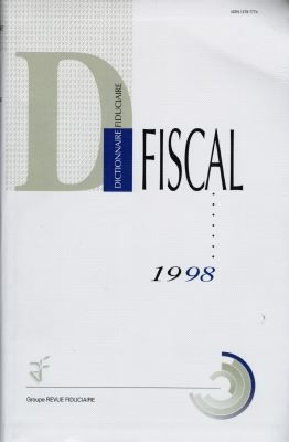Dictionnaire fiduciaire fiscal 1998
