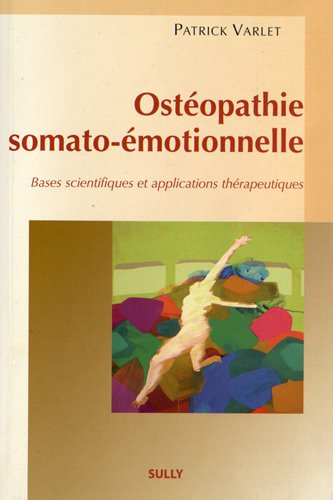 Ostéopathie somato-émotionnelle : bases scientifiques et applications thérapeutiques