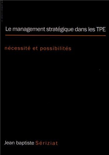 Le management stratégique dans les TPE: Nécessité et possibilités