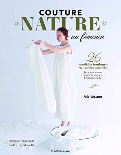 Couture nature au féminin : 26 modèles tendance en matières naturelles, 16 projets femmes, 3 projets