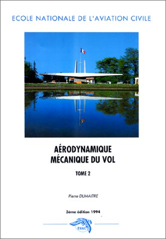 aérodynamique mécanique du vol, tome 2