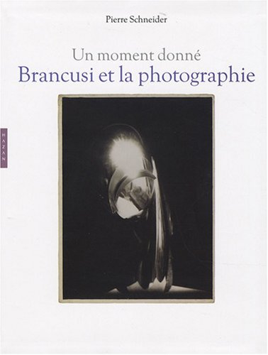 Brancusi et la photographie : un moment donné