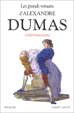 Les grands romans d'Alexandre Dumas. Vol. 1. Joseph Balsamo