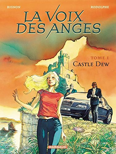 La voix des anges. Vol. 1. Castle Dew