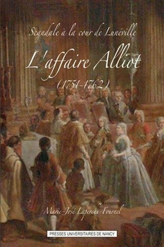 Scandale à la cour de Lunéville : l'affaire Alliot (1751-1762)