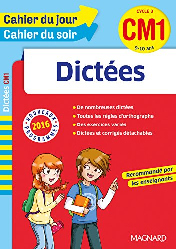 Dictées CM1, cycle 3, 9-10 ans : nouveaux programmes 2016