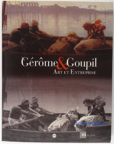 Gérôme et Goupil : art et entreprise : exposition, Bordeaux, Musée Goupil, 12 ocobre 2000-14 janvier
