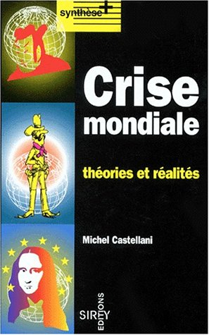 Crise mondiale : théories et réalités