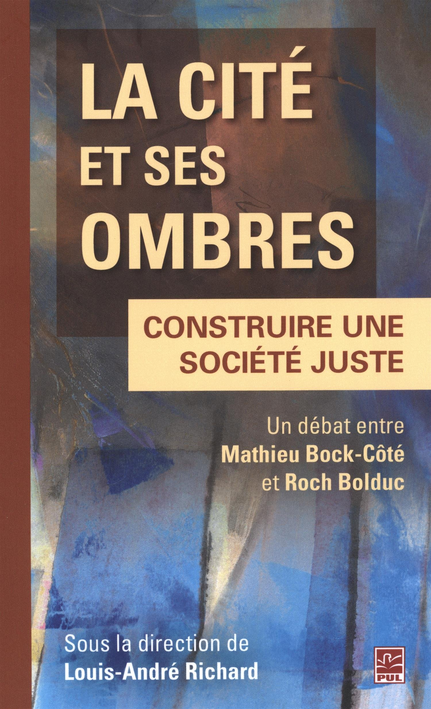 La cité et ses ombres : construire une société juste : un débat entre Mathieu Bock-Côté et Roch Bold