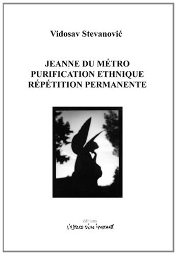 Jeanne du métro : Jovana od metroa, Paris 1993. Purification ethnique : Etnicko ciscenje, Paris 1994