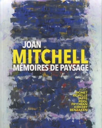 Joan Mitchell, mémoires de paysage : exposition, Caen, Musée des beaux-arts, du 14 juin au 21 septem - collectif