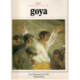 Tout l'oeuvre peint de Goya - Pierre Gassier, Paul Guinard