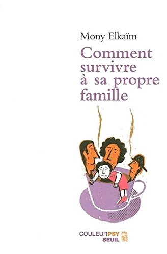 Comment survivre à sa propre famille