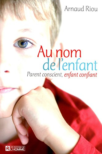 Au nom de l'enfant : parents conscients, enfants confiants