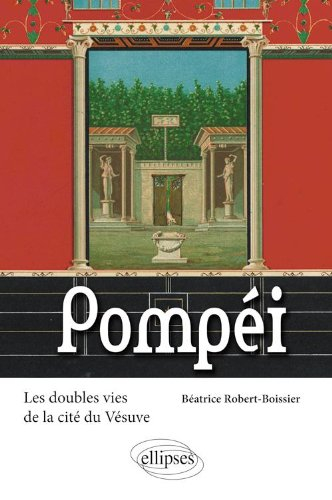 Pompéi, les doubles vies de la cité du Vésuve