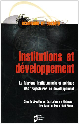 Institutions et développement : la fabrique institutionnelle et politique des trajectoires de dévelo