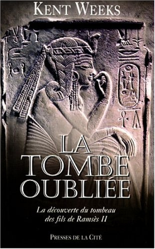 La tombe oubliée : la découverte du tombeau des fils de Ramsès II