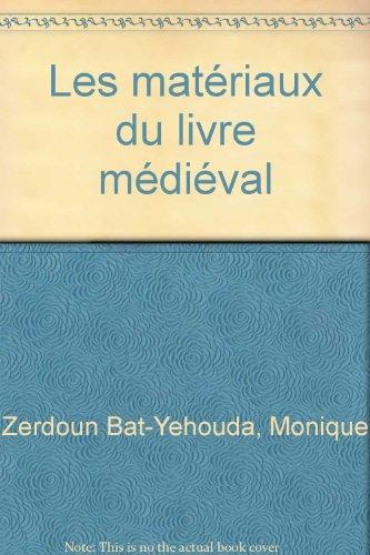Matériaux du livre médiéval : actes du colloque, Paris, CNRS, 7-8 novembre 2007