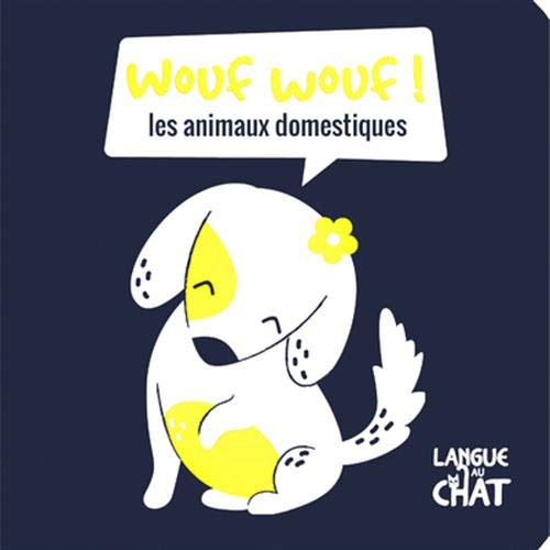 Wouf wouf ! : les animaux domestiques